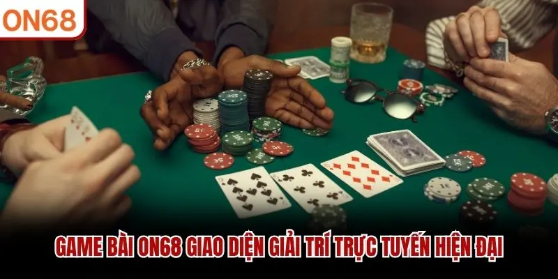 Game Bài ON68 giao diện giải trí trực tuyến hiện đại