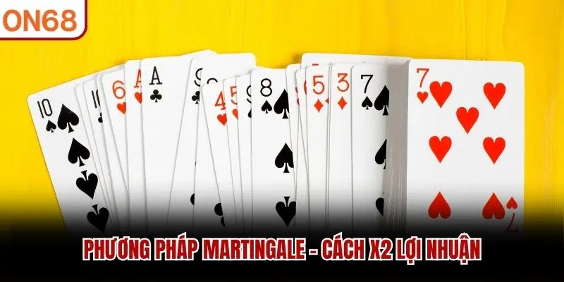 Phương pháp martingale - Cách x2 lợi nhuận